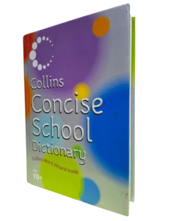 COLLINS: CONCISE SCHOOL DICTIONARY (Age 10 & Above)