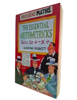 Murderous Maths: The Essential Arithmeticks (How to - + × ÷)