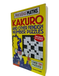 Murderous Maths: Kakuro and other Fiendish Number Puzzles